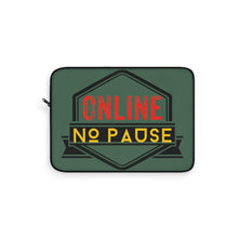 Load image into Gallery viewer, Laptop Sleeve Online No Pause Evergreen