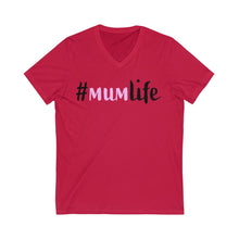 Load image into Gallery viewer, Mothers #MumLife Unisex Jersey Short Sleeve V-Neck Tee