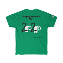 Load image into Gallery viewer, Fathers Day - Ultra Cotton Tee