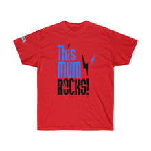 Load image into Gallery viewer, Mothers -Mum Rocks- Ultra Cotton Tee