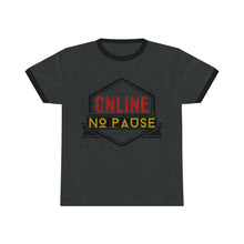 Load image into Gallery viewer, Online No Pause -Unisex Ringer Tee
