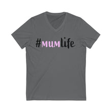 Load image into Gallery viewer, Mothers #MumLife Unisex Jersey Short Sleeve V-Neck Tee