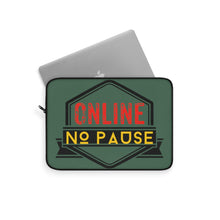 Load image into Gallery viewer, Laptop Sleeve Online No Pause Evergreen