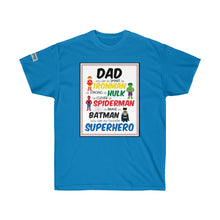 Load image into Gallery viewer, Fathers Day Super-Hero Ultra Cotton Tee
