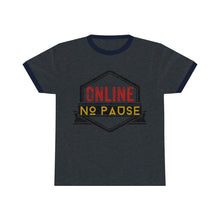 Load image into Gallery viewer, Online No Pause -Unisex Ringer Tee