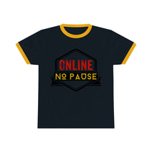 Load image into Gallery viewer, Online No Pause -Unisex Ringer Tee