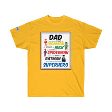 Load image into Gallery viewer, Fathers Day Super-Hero Ultra Cotton Tee