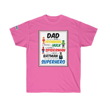 Load image into Gallery viewer, Fathers Day Super-Hero Ultra Cotton Tee