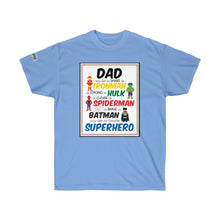 Load image into Gallery viewer, Fathers Day Super-Hero Ultra Cotton Tee