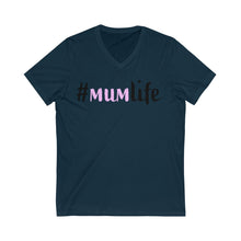 Load image into Gallery viewer, Mothers #MumLife Unisex Jersey Short Sleeve V-Neck Tee
