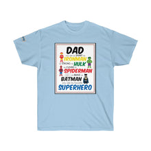 Load image into Gallery viewer, Fathers Day Super-Hero Ultra Cotton Tee
