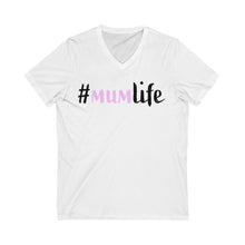 Load image into Gallery viewer, Mothers #MumLife Unisex Jersey Short Sleeve V-Neck Tee