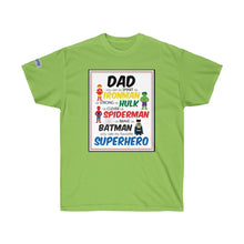 Load image into Gallery viewer, Fathers Day Super-Hero Ultra Cotton Tee