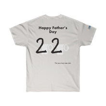 Load image into Gallery viewer, Fathers Day - Ultra Cotton Tee
